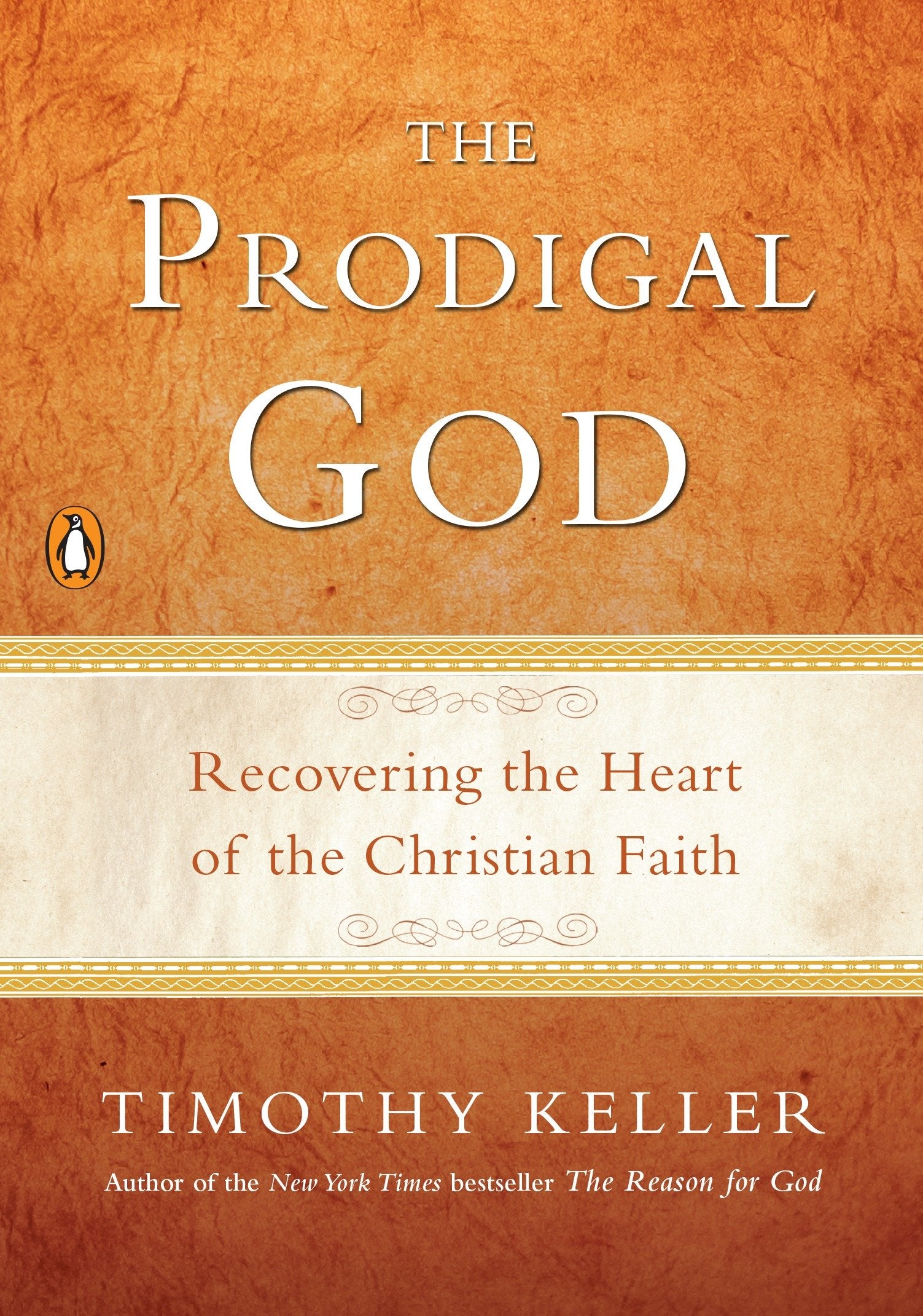 The Prodigal God - Recovering the Heart of the Christian Faith