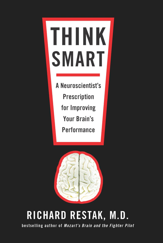 Think Smart - A Neuroscientist's Prescription for Improving Your Brain's Performance