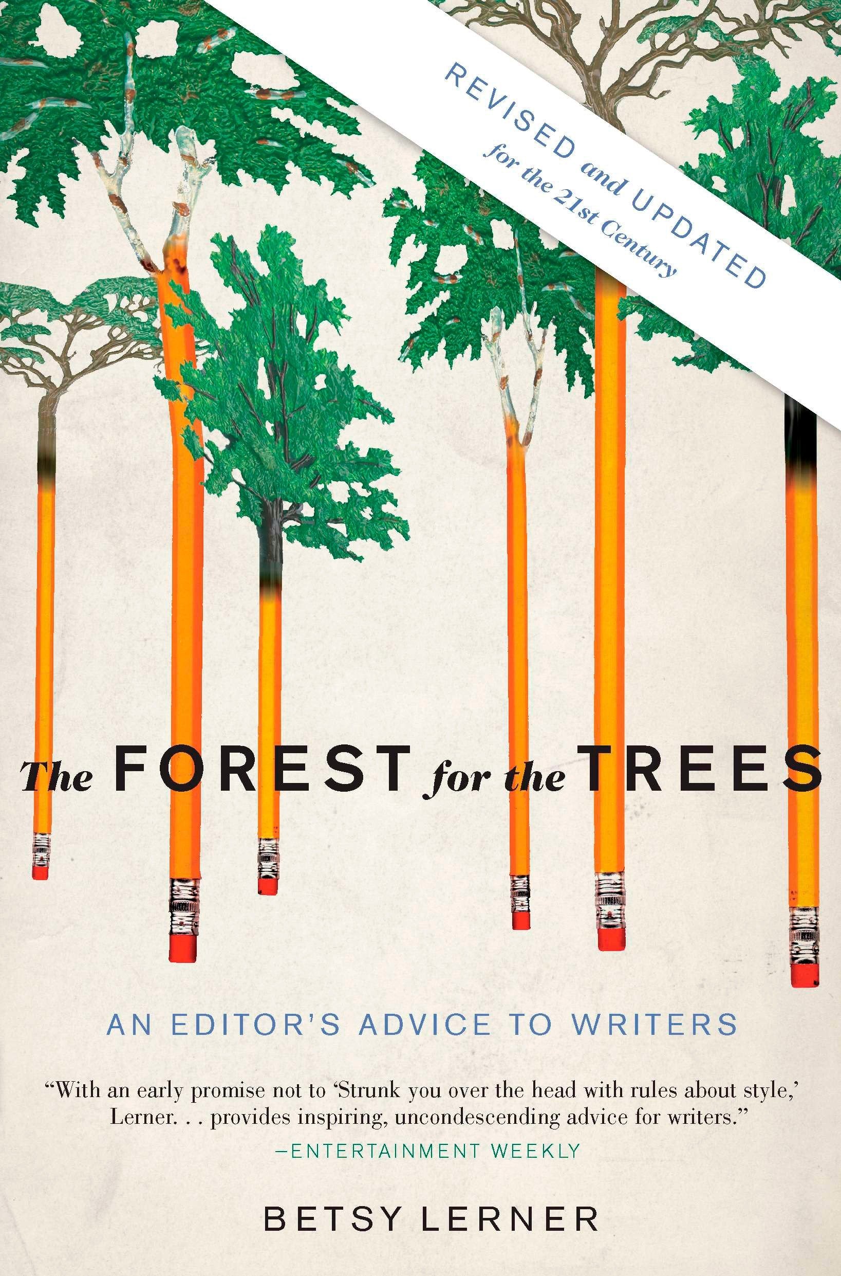 The Forest for the Trees (Revised and Updated) - An Editor's Advice to Writers
