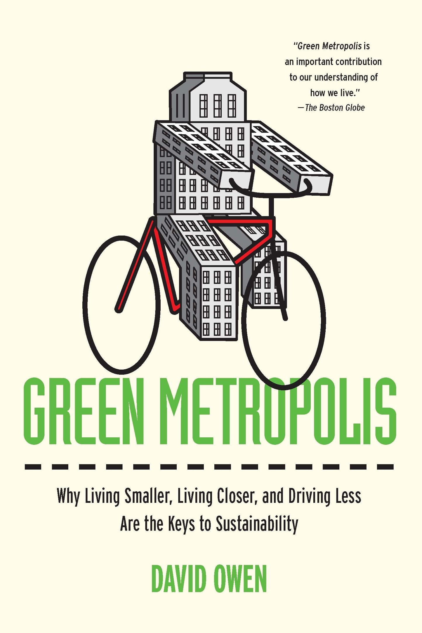 Green Metropolis - Why Living Smaller, Living Closer, and Driving Less Are the Keys to Sustainability