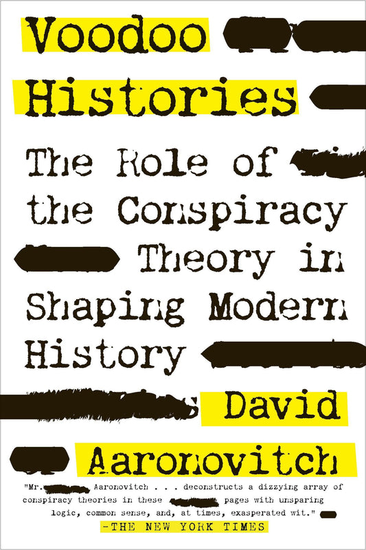 Voodoo Histories - The Role of the Conspiracy Theory in Shaping Modern History