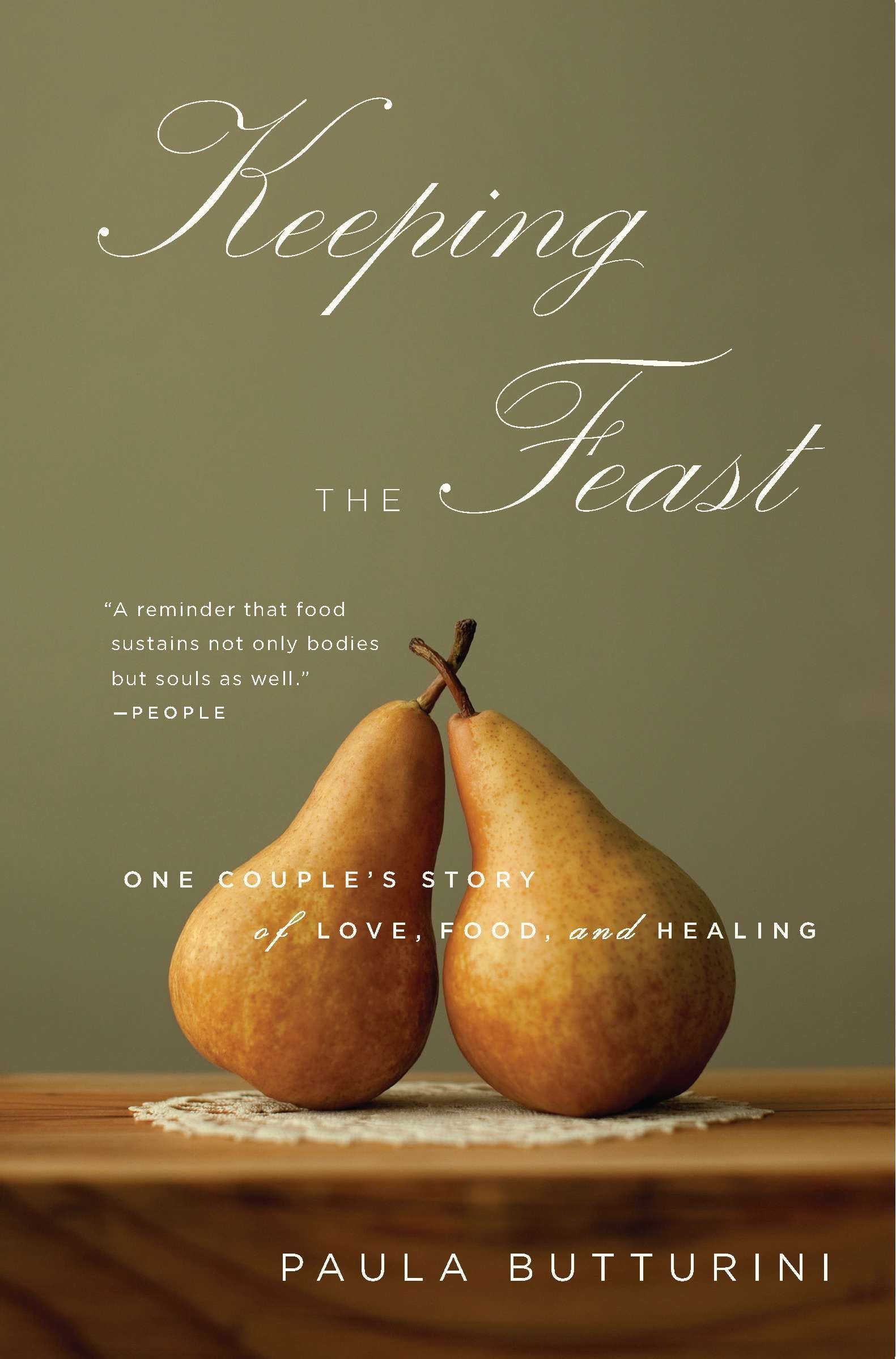 Keeping the Feast - One Couple's Story of Love, Food, and Healing