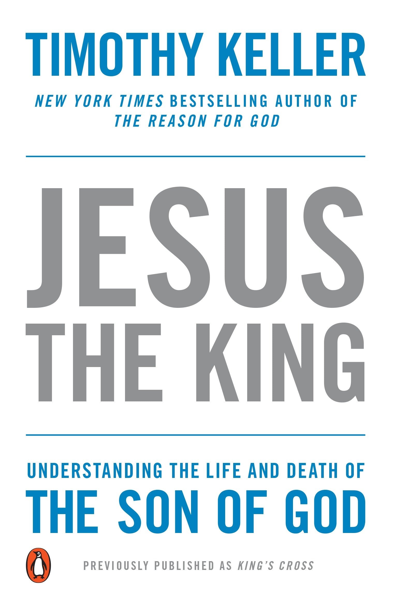 Jesus the King - Understanding the Life and Death of the Son of God