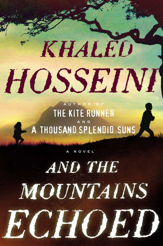 And the Mountains Echoed - A Novel