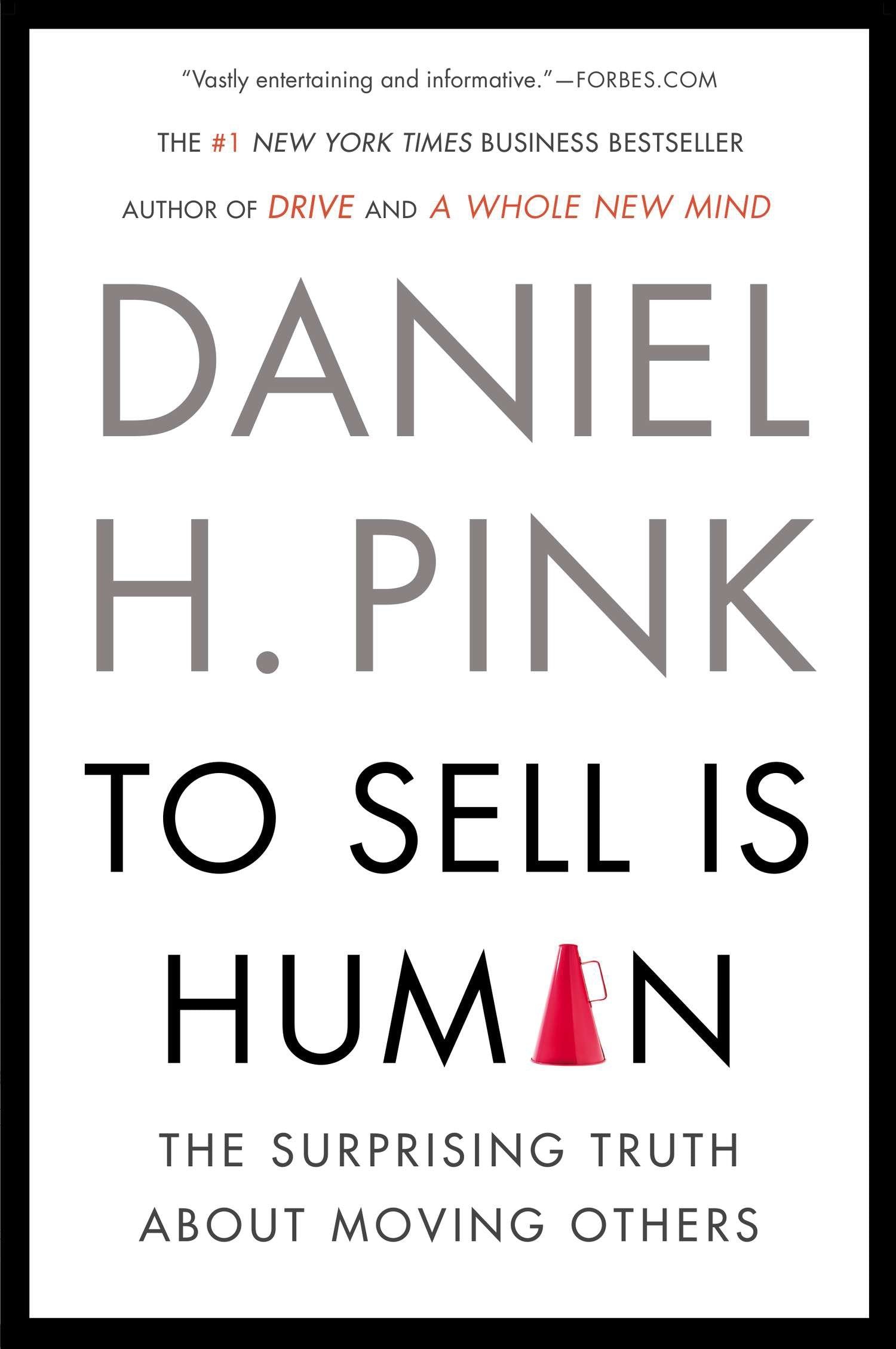 To Sell Is Human - The Surprising Truth About Moving Others