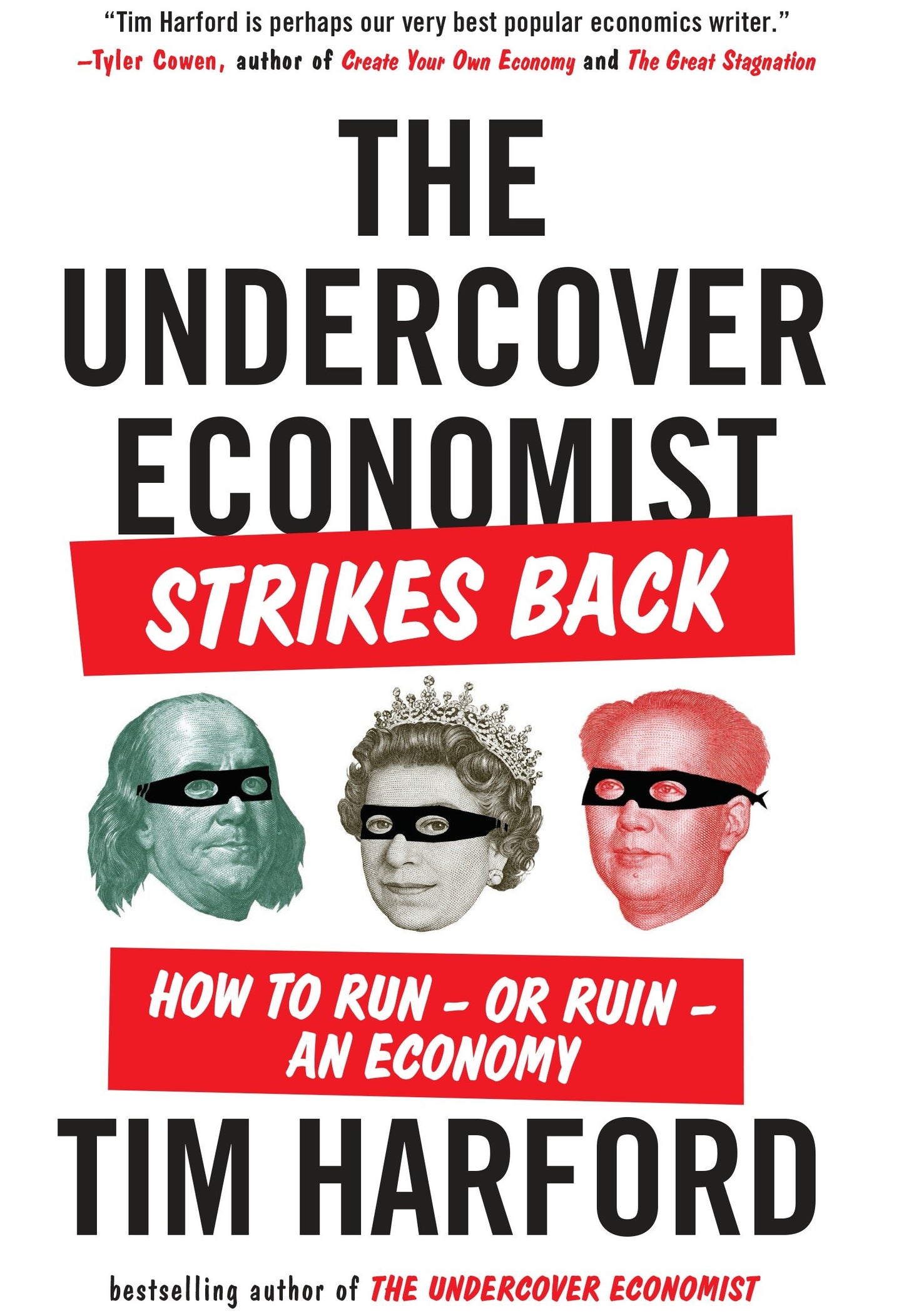The Undercover Economist Strikes Back - How to Run--or Ruin--an Economy