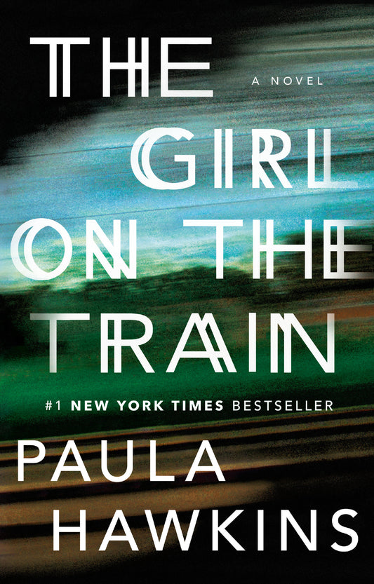 The Girl on the Train - A Novel