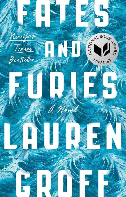 Fates and Furies: A Novel by Lauren Groff