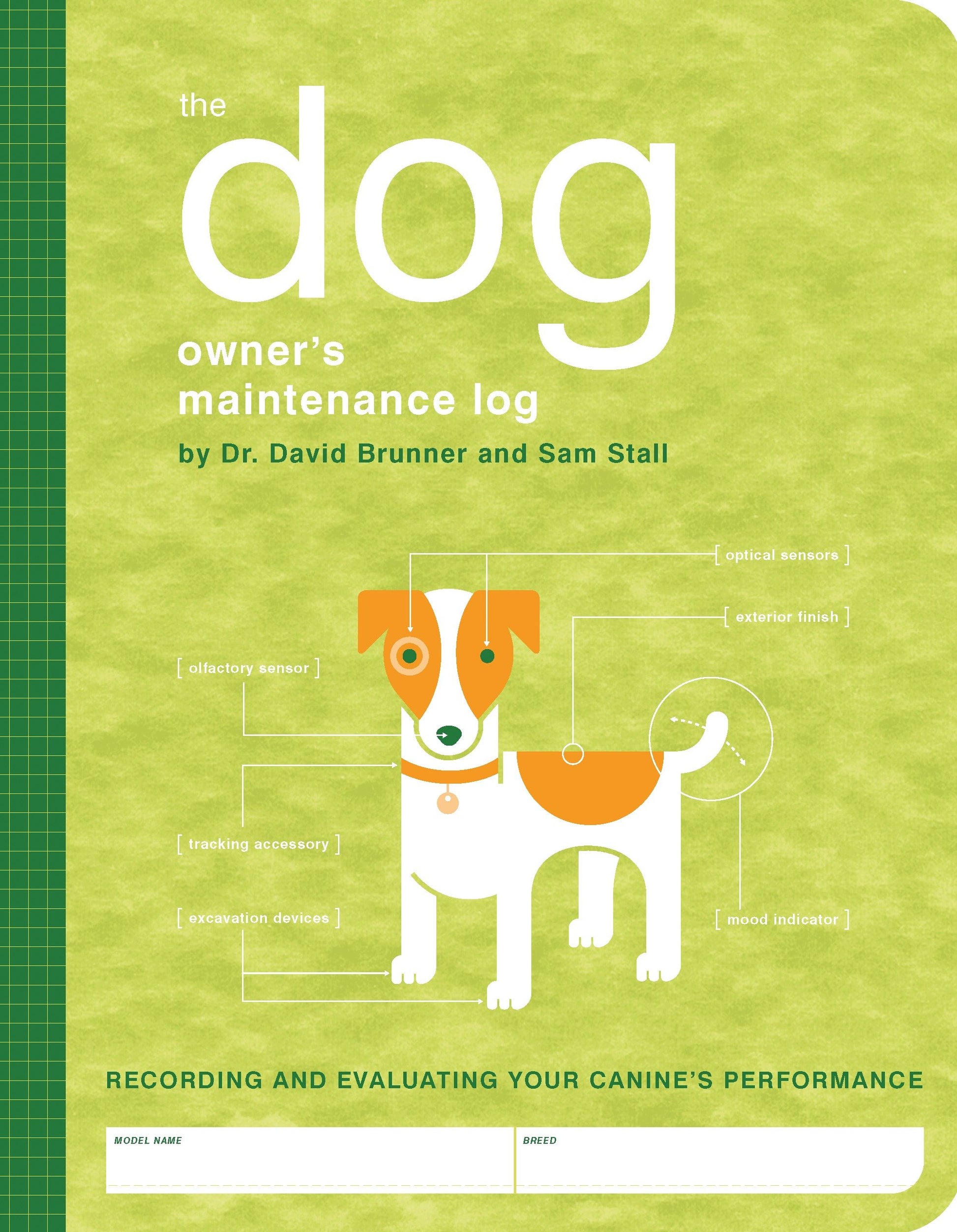 The Dog Owner's Maintenance Log - A Record of Your Canine's Performance (Owner's and Instruction Manual)