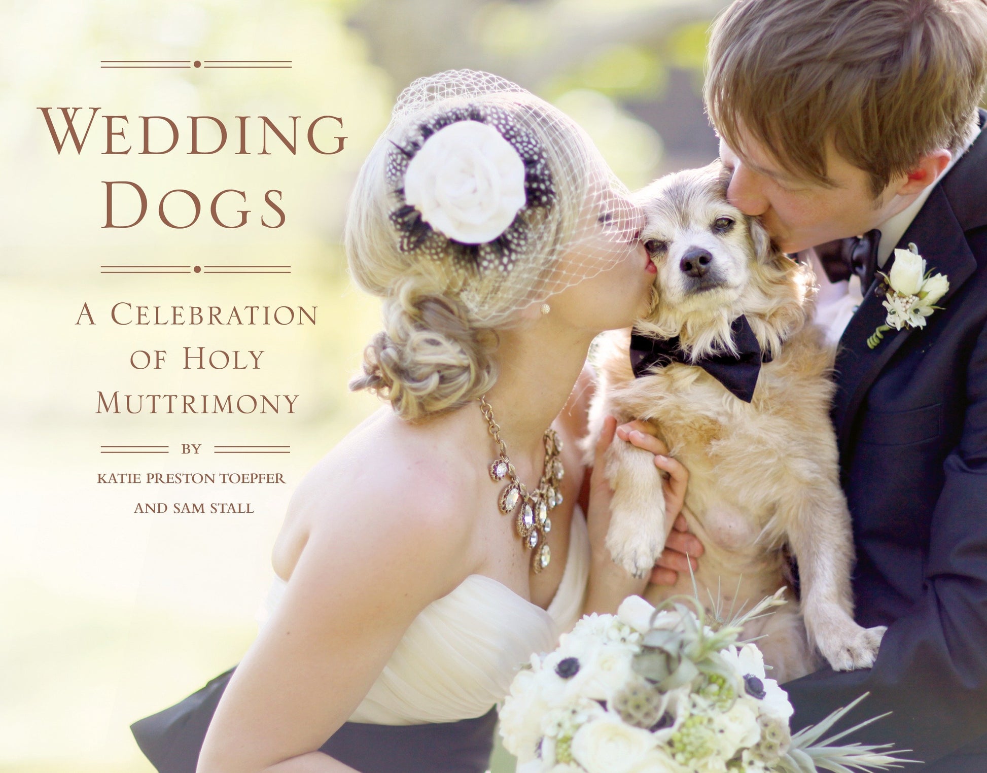 Wedding Dogs - A Celebration of Holy Muttrimony