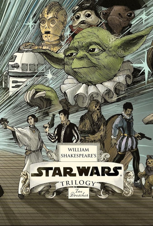 William Shakespeare's Star Wars Trilogy: The Royal Imperial Boxed Set: Includes Verily, A New Hope; The Empire Striketh Back; The Jedi Doth Return; and an 8-by-34-inch full-color poster by Ian Doescher