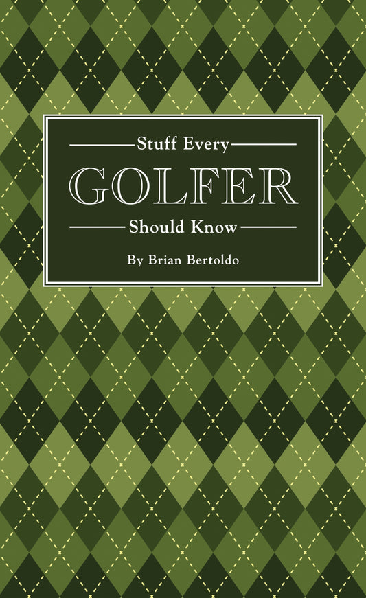Stuff Every Golfer Should Know (Stuff You Should Know) (Book:15)