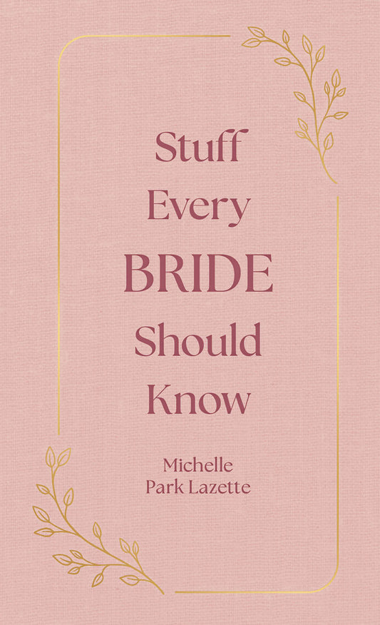 Stuff Every Bride Should Know (Stuff You Should Know) (Book:16)