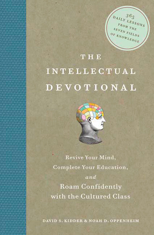 The Intellectual Devotional - Revive Your Mind, Complete Your Education, and Roam Confidently with the Cultured Class (The Intellectual Devotional Series)