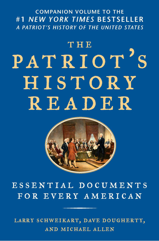 The Patriot's History Reader - Essential Documents for Every American