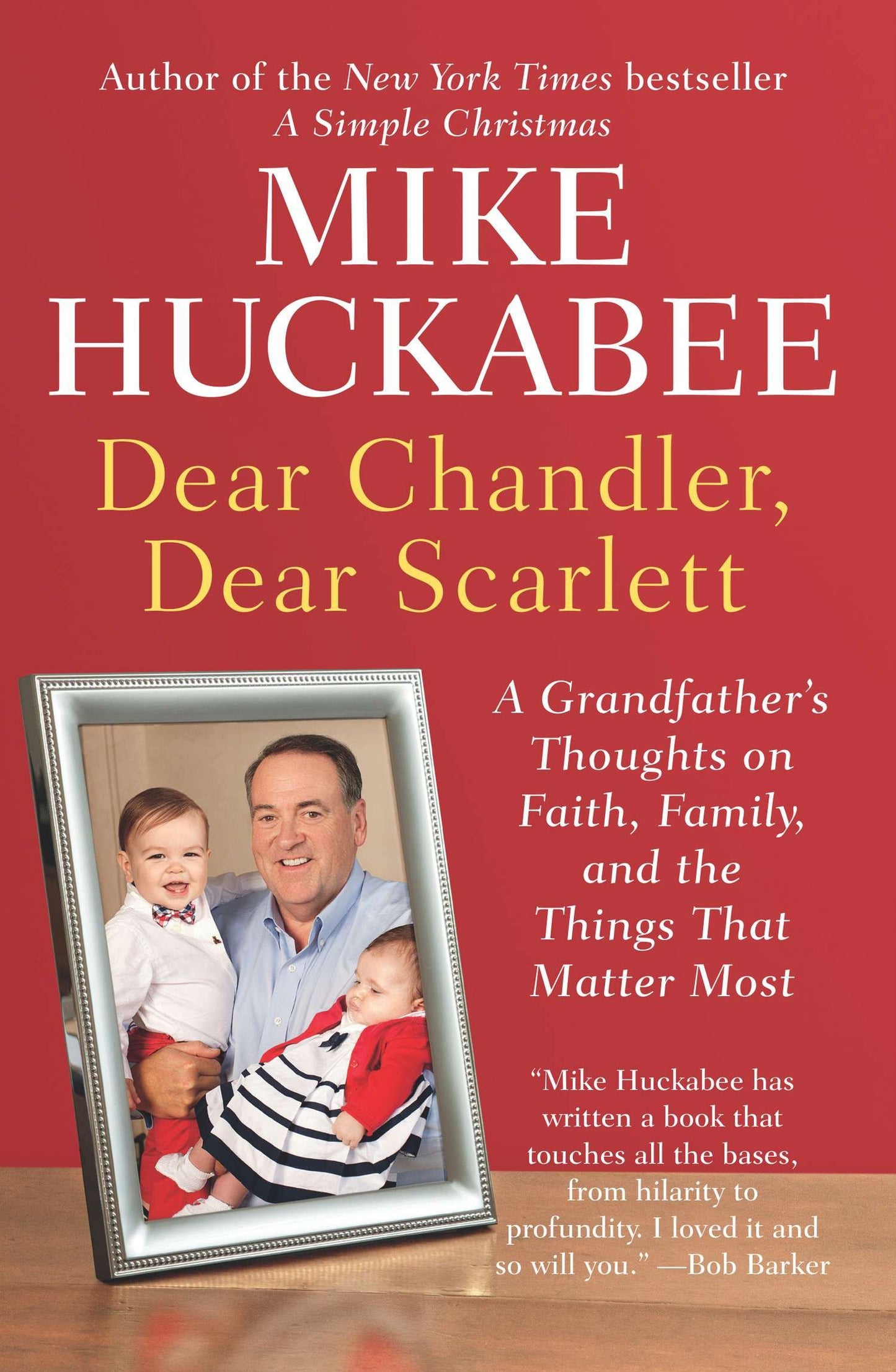 Dear Chandler, Dear Scarlett - A Grandfather's Thoughts on Faith, Family, and the Things That Matter Most