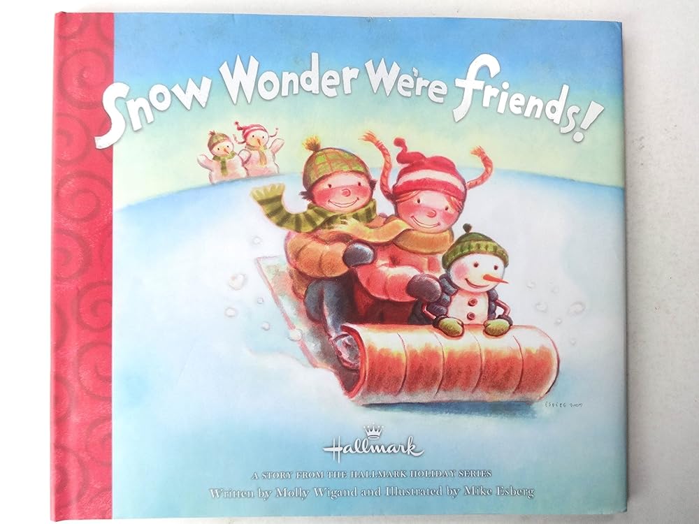 Snow Wonder We're Friends! by Molly Wigand, Mike Esberg
