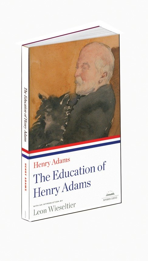 The Education of Henry Adams - A Library of America Paperback Classic