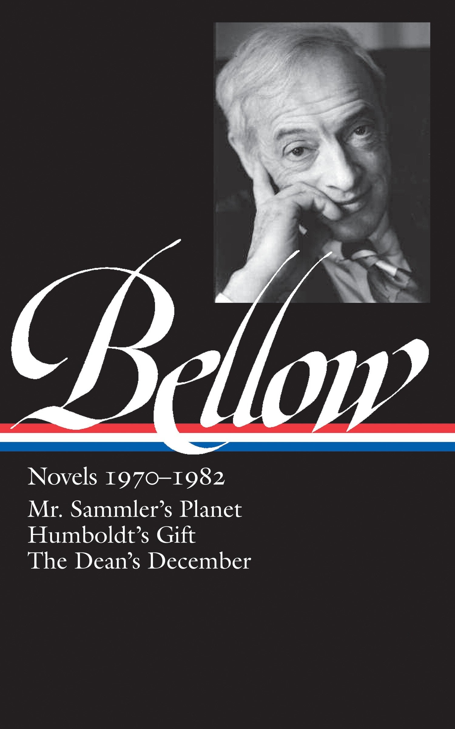 Saul Bellow: Novels 1970-1982 (LOA #209) - Mr. Sammler's Planet / Humboldt's Gift / The Dean's December (Library of America Saul Bellow Edition) (Book:3)