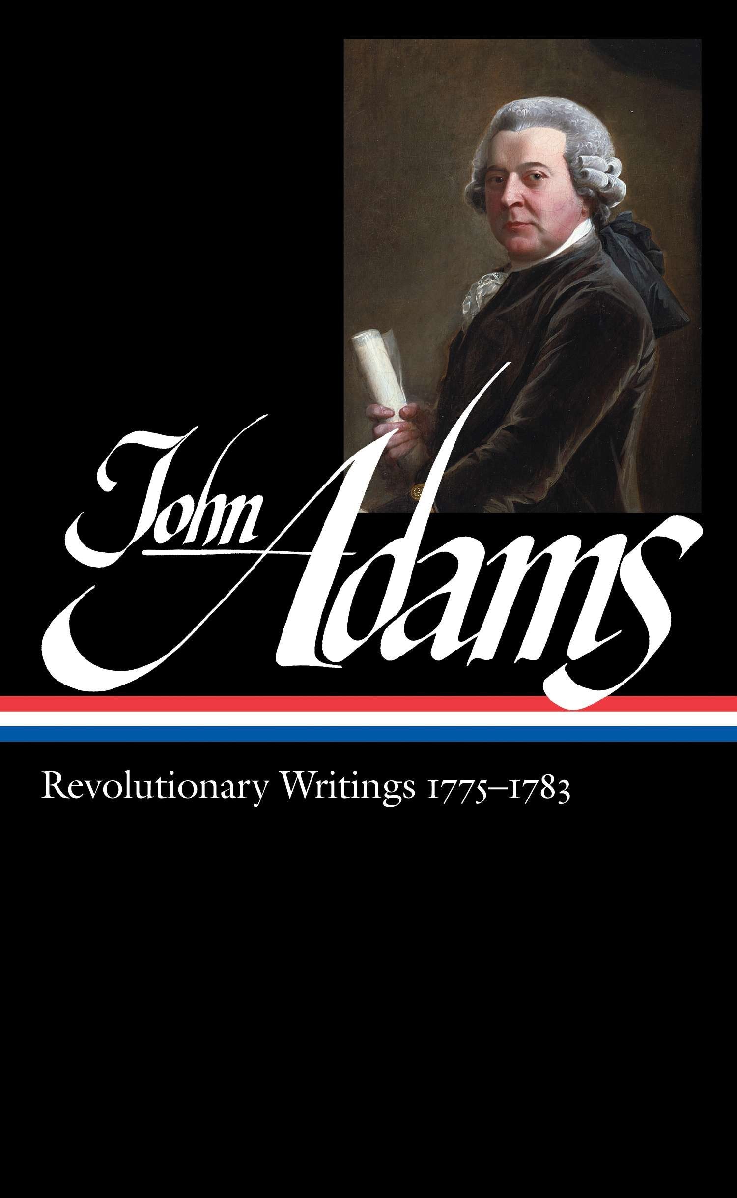 John Adams: Revolutionary Writings 1775-1783 (LOA #214) (Library of America Adams Family Collection) (Book:2)