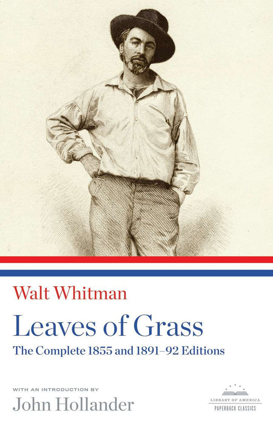 Leaves of Grass: The Complete 1855 and 1891-92 Editions - A Library of America Paperback Classic