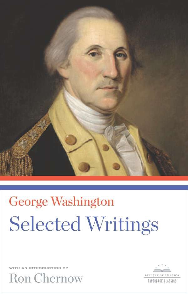 George Washington: Selected Writings - A Library of America Paperback Classic