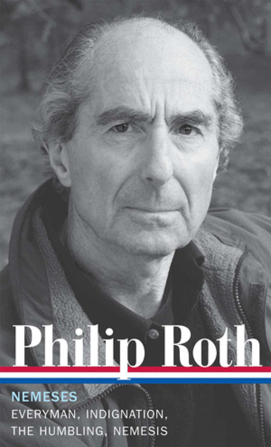 Philip Roth: Nemeses (LOA #237) - Everyman / Indignation / The Humbling / Nemesis (Library of America Philip Roth Edition) (Book:9)