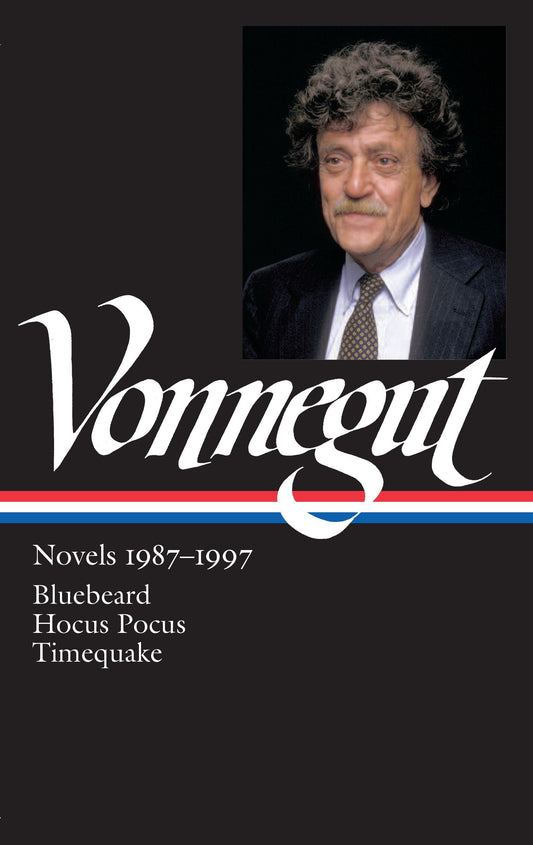 Kurt Vonnegut: Novels 1987-1997 (LOA #273) - Bluebeard / Hocus Pocus / Timequake (Library of America Kurt Vonnegut Edition) (Book:4)
