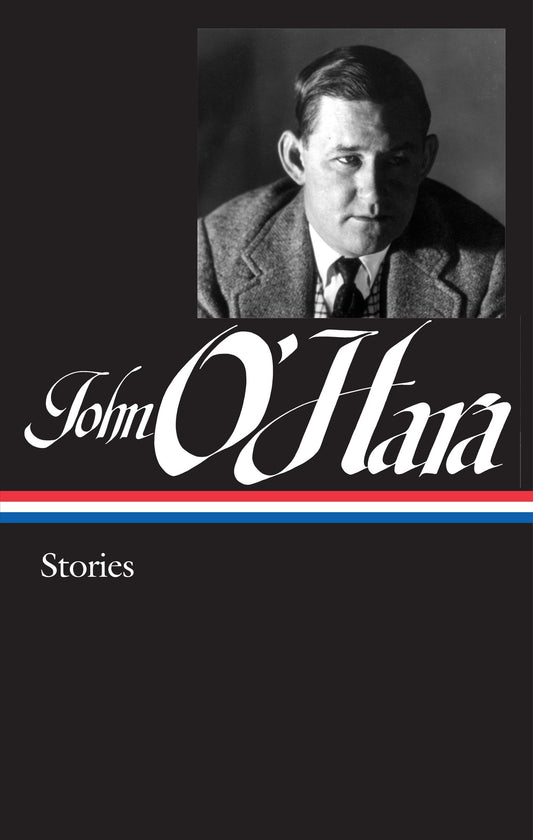 John O'Hara: Stories (LOA #282) (Library of America John O'Hara Edition) (Book:1)