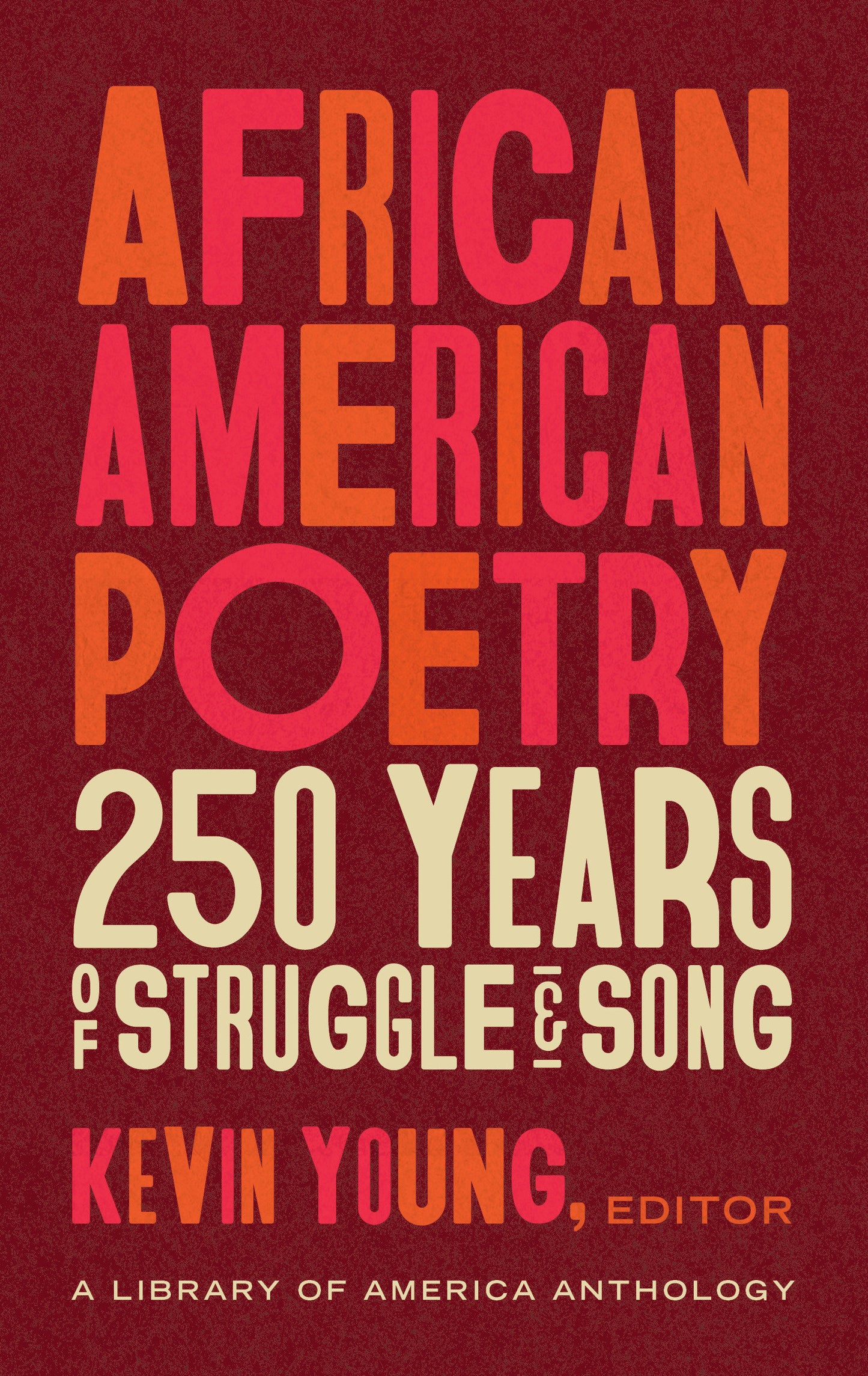 African American Poetry: 250 Years of Struggle & Song (LOA #333) - A Library of America Anthology