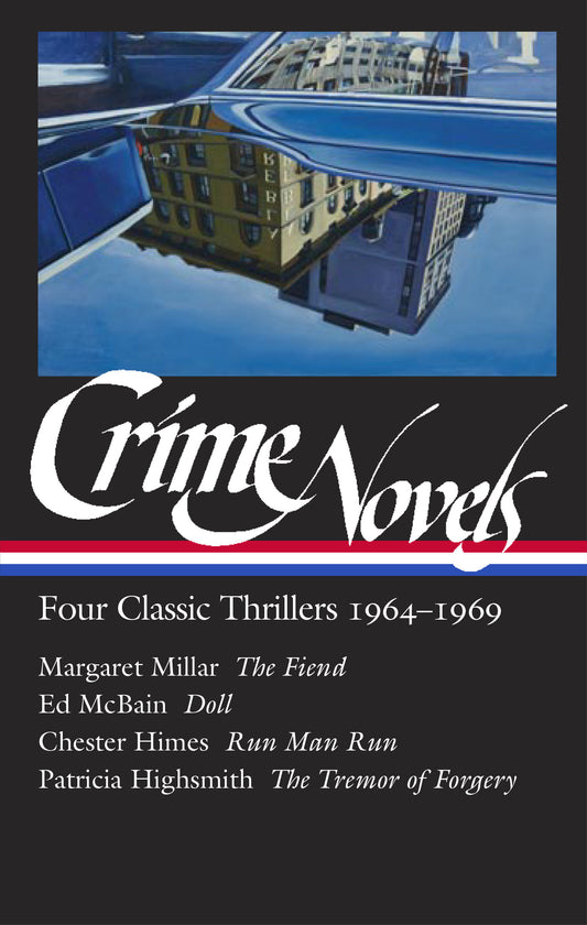 Crime Novels: Four Classic Thrillers 1964-1969 (LOA #371) - The Fiend / Doll / Run Man Run / The Tremor of Forgery
