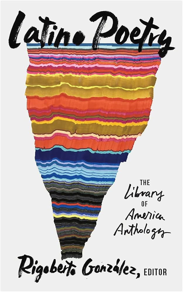 Latino Poetry: The Library of America Anthology (LOA #382) (Library of America, 382) by Rigoberto González
