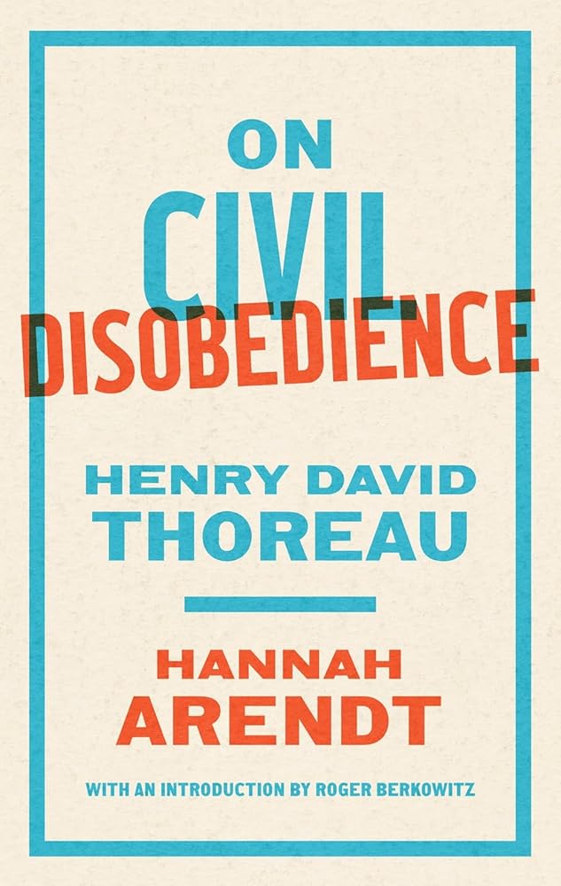 On Civil Disobedience by Hannah Arendt, Henry David Thoreau, Roger Berkowitz
