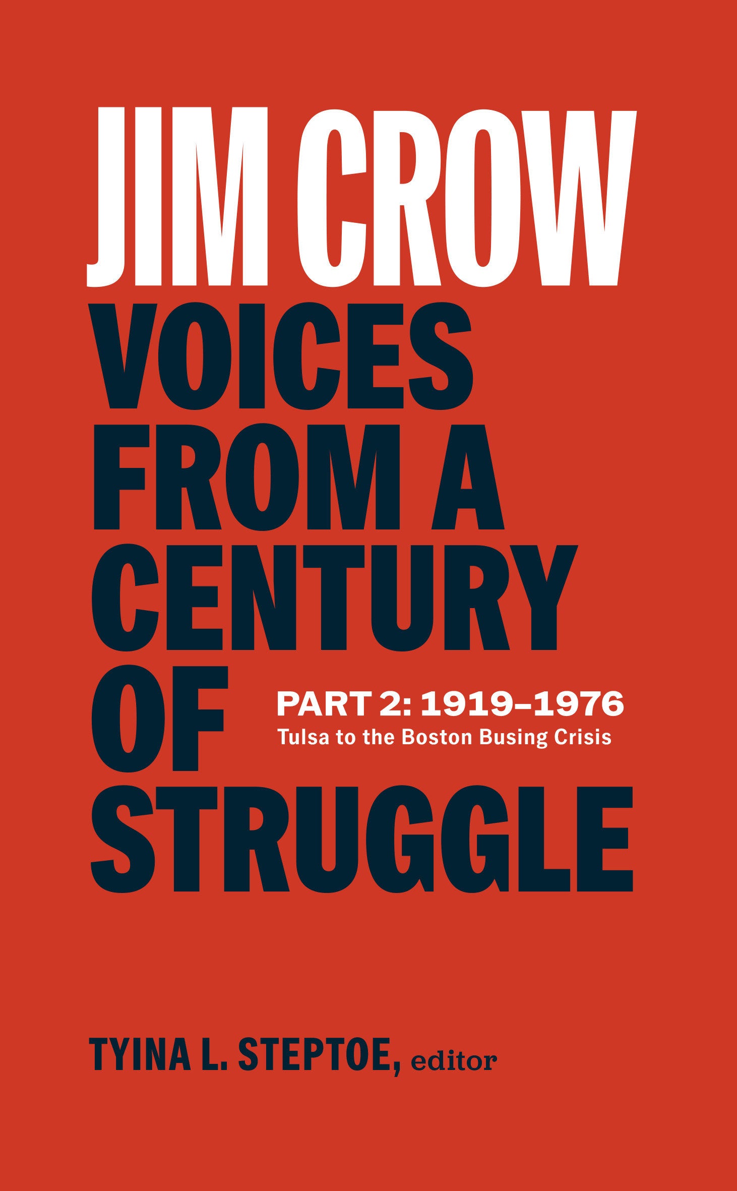 Jim Crow: Voices from a Century of Struggle Part 2 (LOA #387) - 1919-1976: Tulsa to the Boston Busing Crisis
