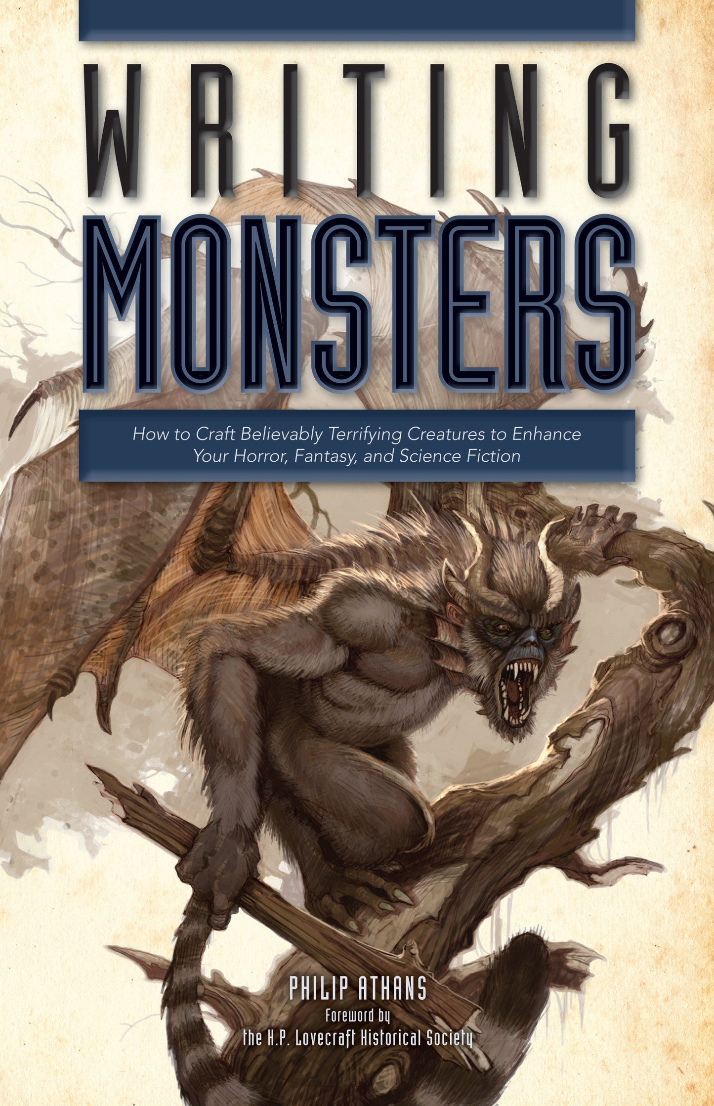 Writing Monsters - How to Craft Believably Terrifying Creatures to Enhance Your Horror, Fantasy, and Science Fiction