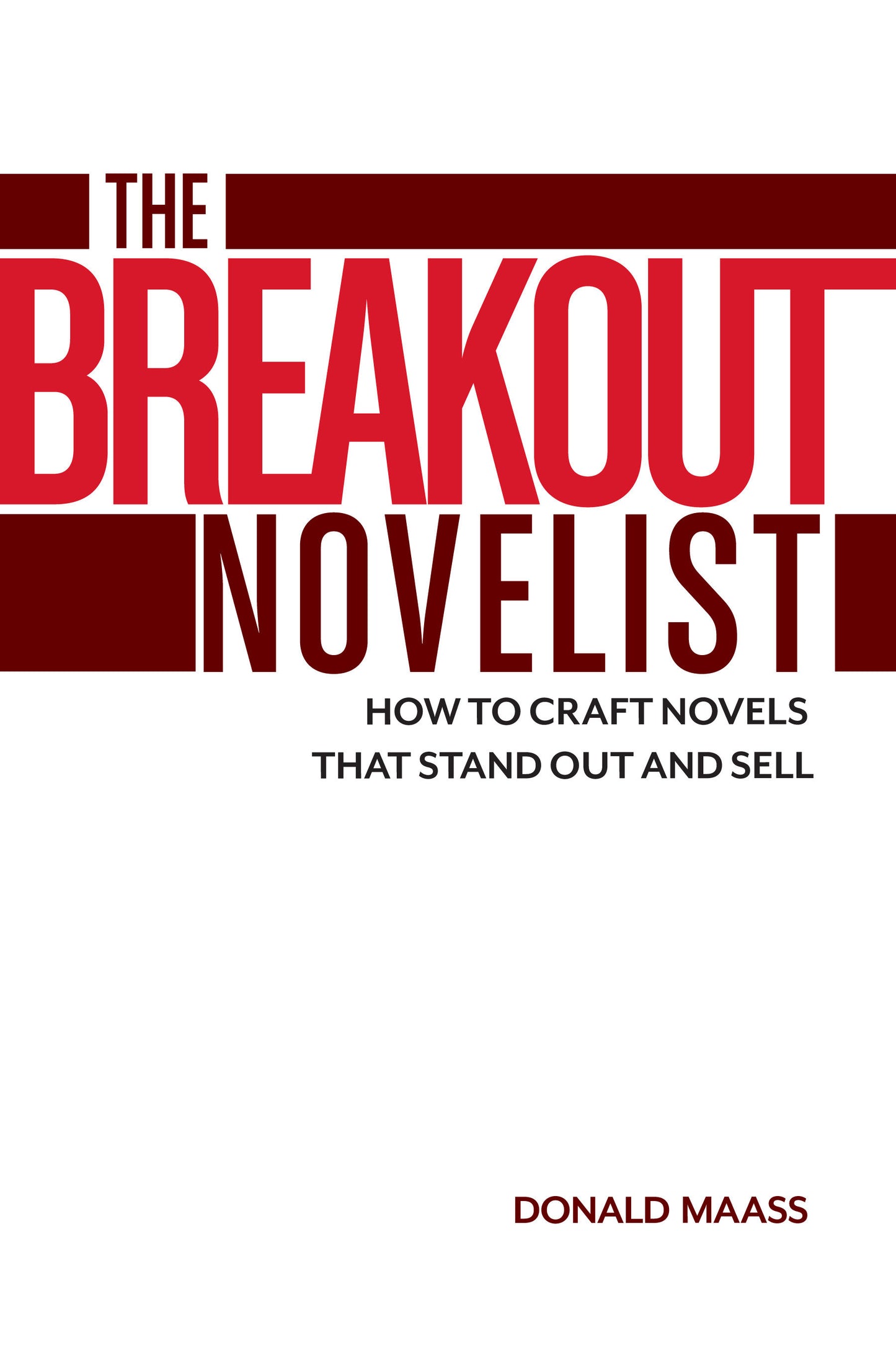 The Breakout Novelist - How to Craft Novels That Stand Out and Sell