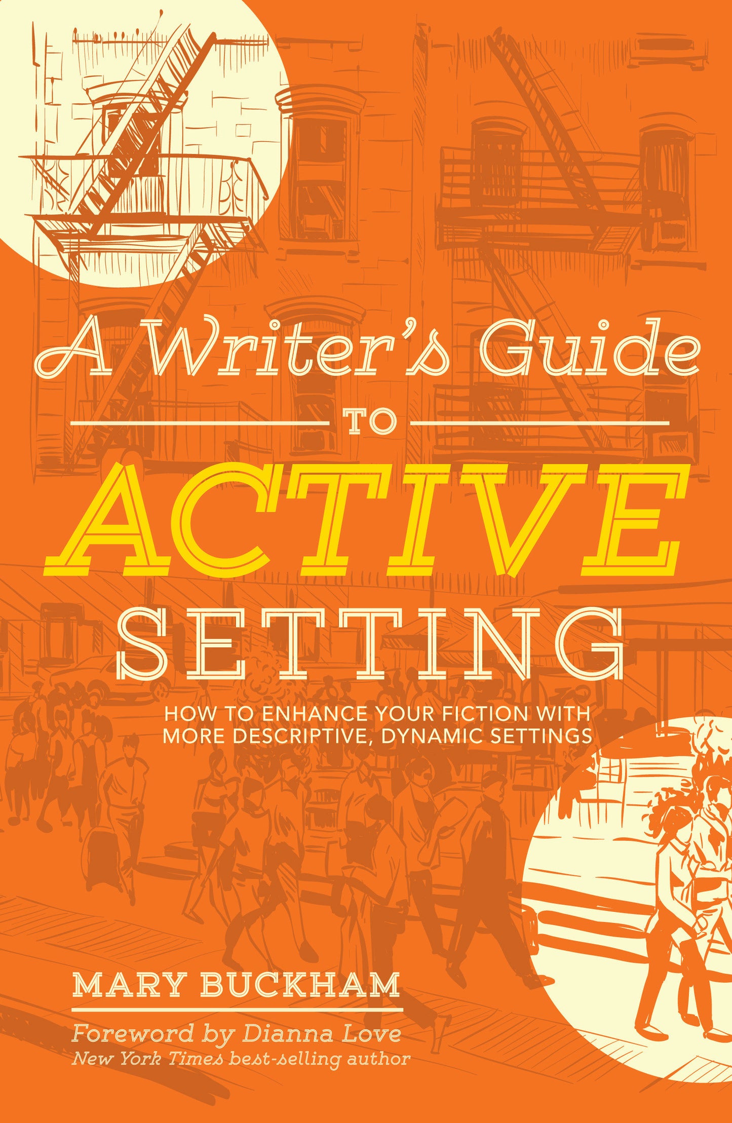 A Writer's Guide to Active Setting - How to Enhance Your Fiction with More Descriptive, Dynamic Settings