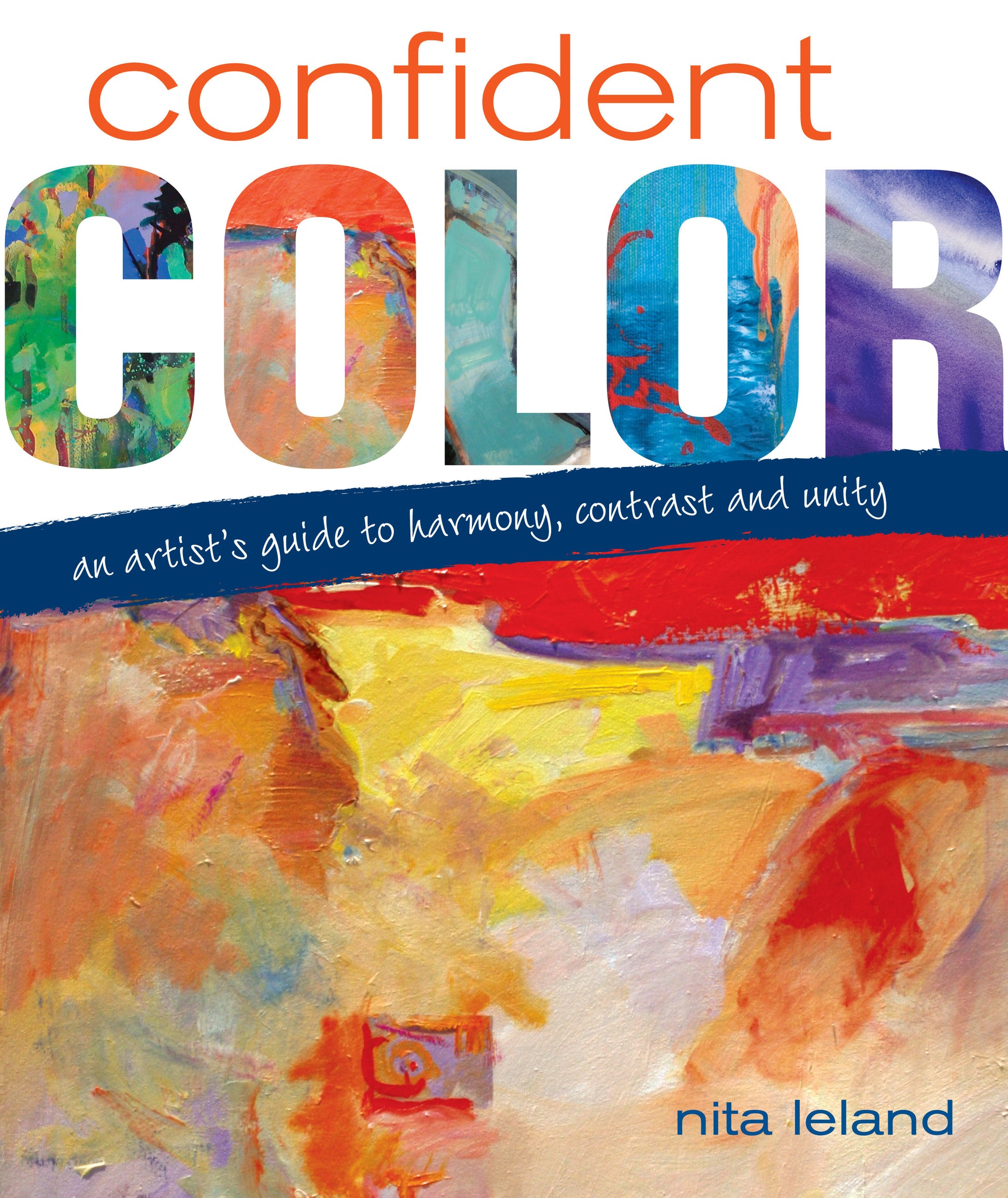 Confident Color - An Artist's Guide To Harmony, Contrast And Unity
