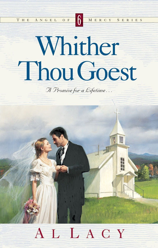 WHITHER THOU GOEST (Angel of Mercy Series) (Book:6)