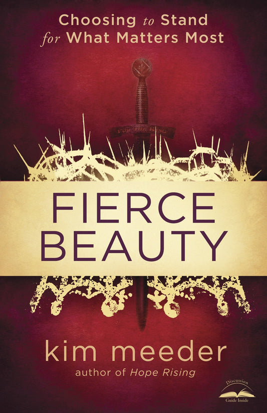 Fierce Beauty - Choosing to Stand for What Matters Most