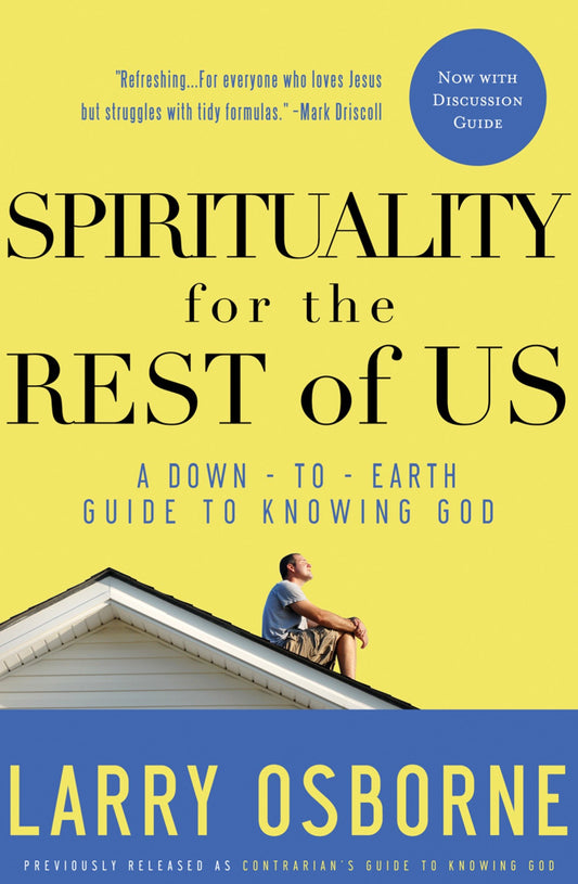 Spirituality for the Rest of Us - A Down-to-Earth Guide to Knowing God