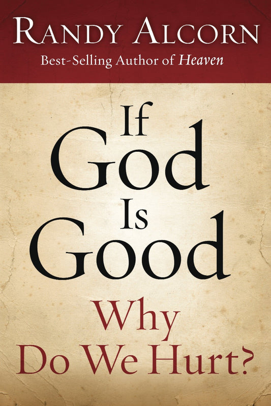If God Is Good: Why Do We Hurt? - 10-Pack