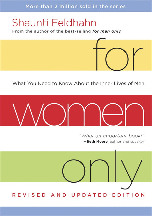 For Women Only, Revised and Updated Edition - What You Need to Know About the Inner Lives of Men