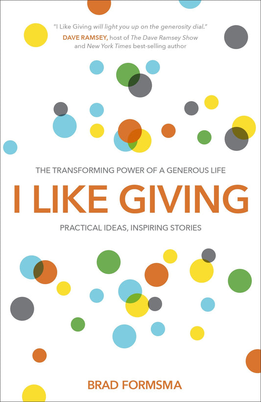 I Like Giving - The Transforming Power of a Generous Life