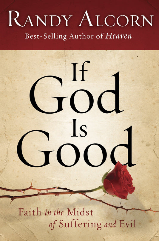 If God Is Good - Faith in the Midst of Suffering and Evil