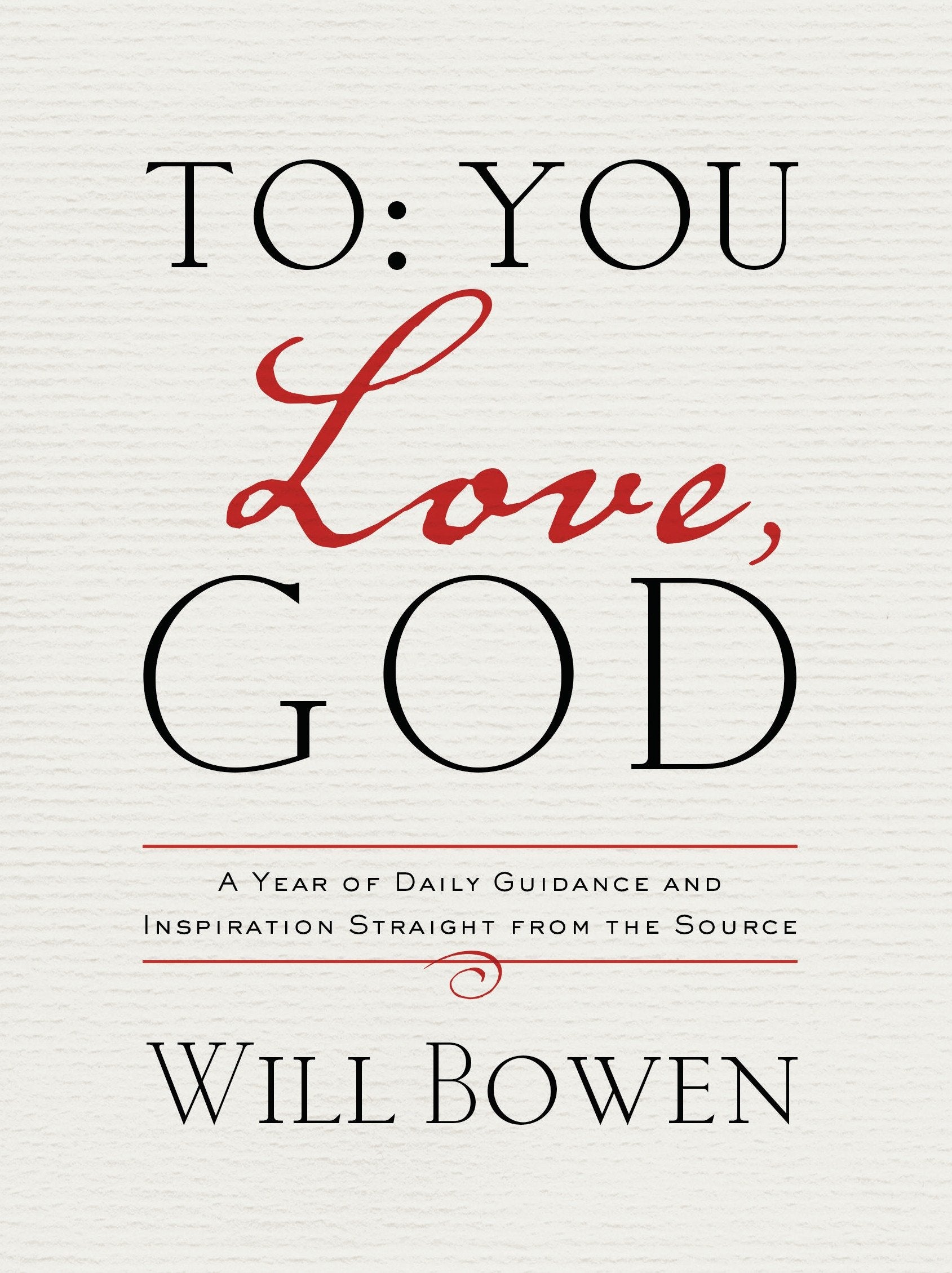 To You; Love, God - A Year of Daily Guidance and Inspiration Straight from the Source