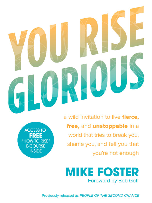 You Rise Glorious - A Wild Invitation to Live Fierce, Free, and Unstoppable in a World that Tries to Break You, Shame You, and Tell You that You're Not Enough