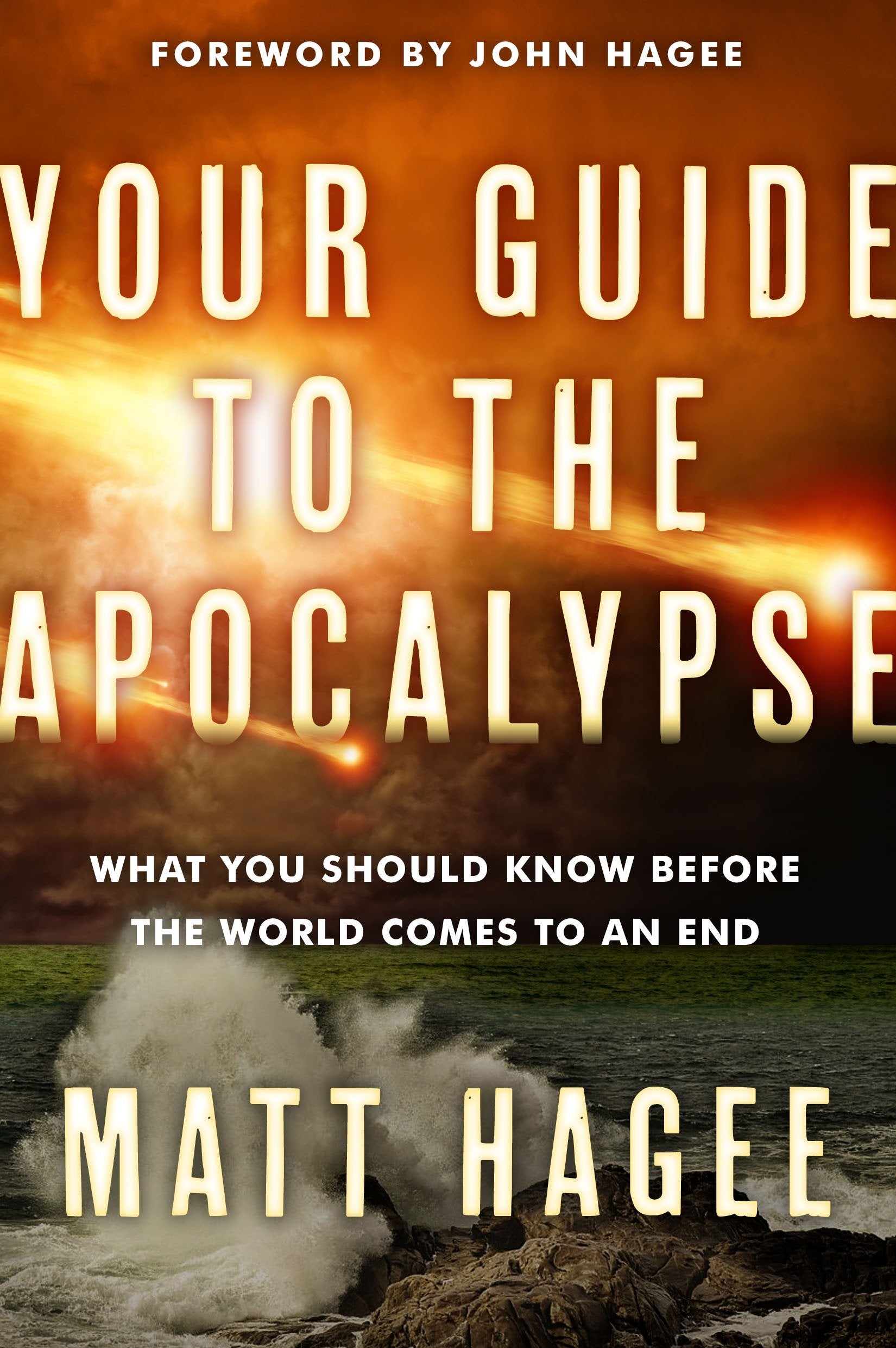 Your Guide to the Apocalypse - What You Should Know Before the World Comes to an End