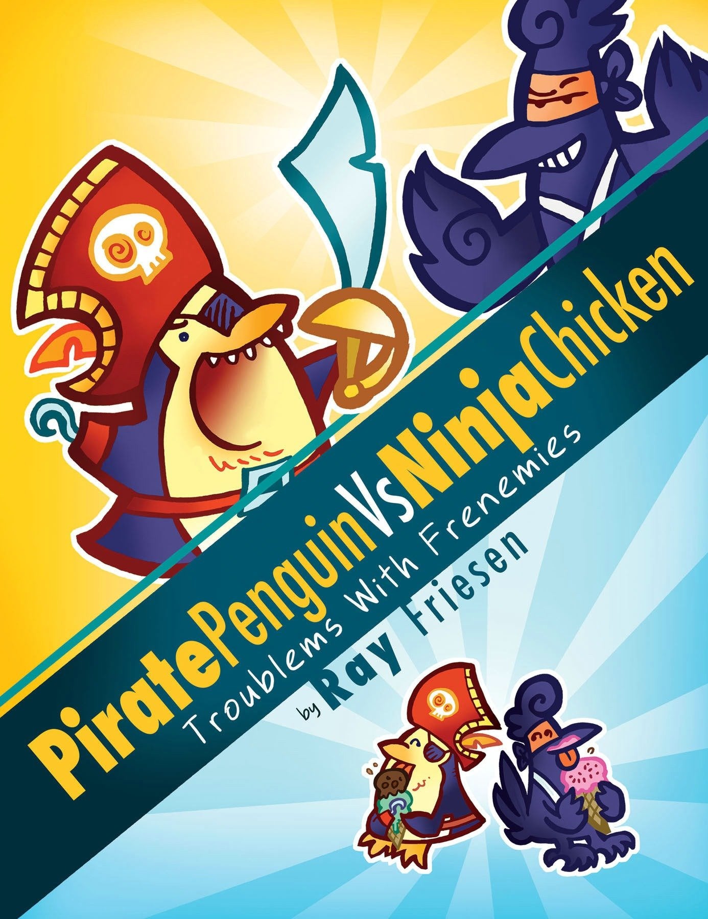 Pirate Penguin vs Ninja Chicken Volume 1: Troublems With Frenemies (Pirate Penguin vs Ninja Chicken) (Book:1)