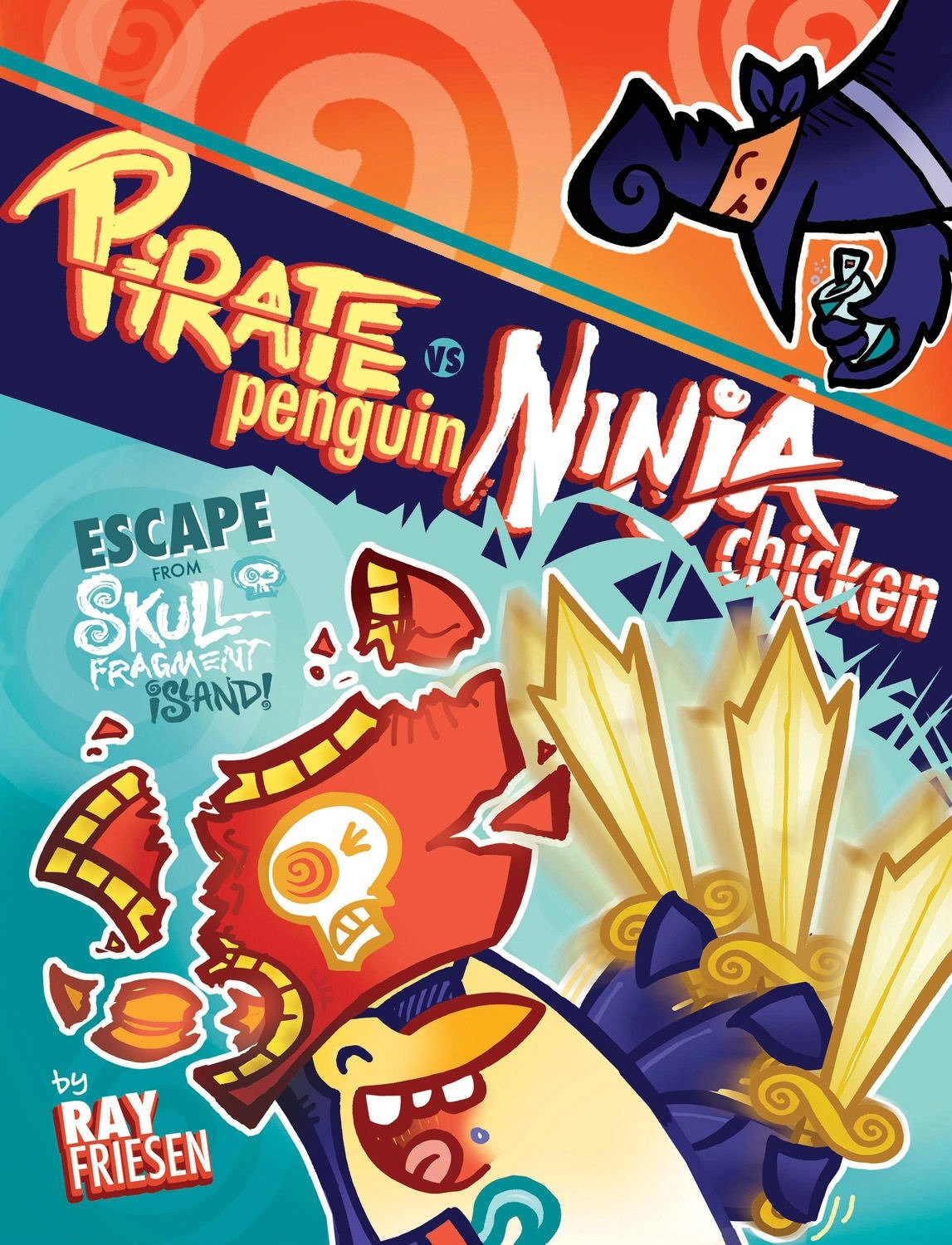 Pirate Penguin vs Ninja Chicken Volume 2: Escape From Skull-Fragment Island! (Pirate Penguin vs Ninja Chicken) (Book:2)